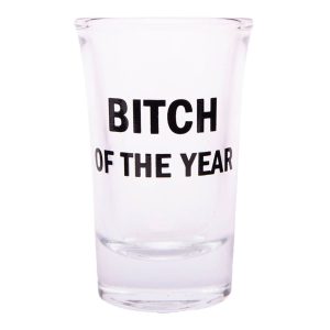 Snapsglas med Text - Bitch of the year