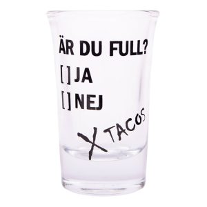 Snapsglas med Text - Är du full? Ja