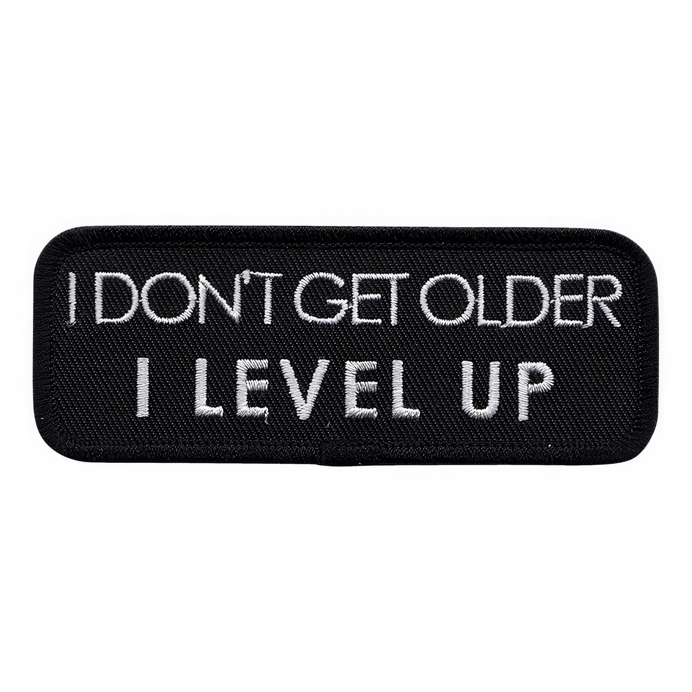 Tygmärke I Dont Get Older I Level Up
