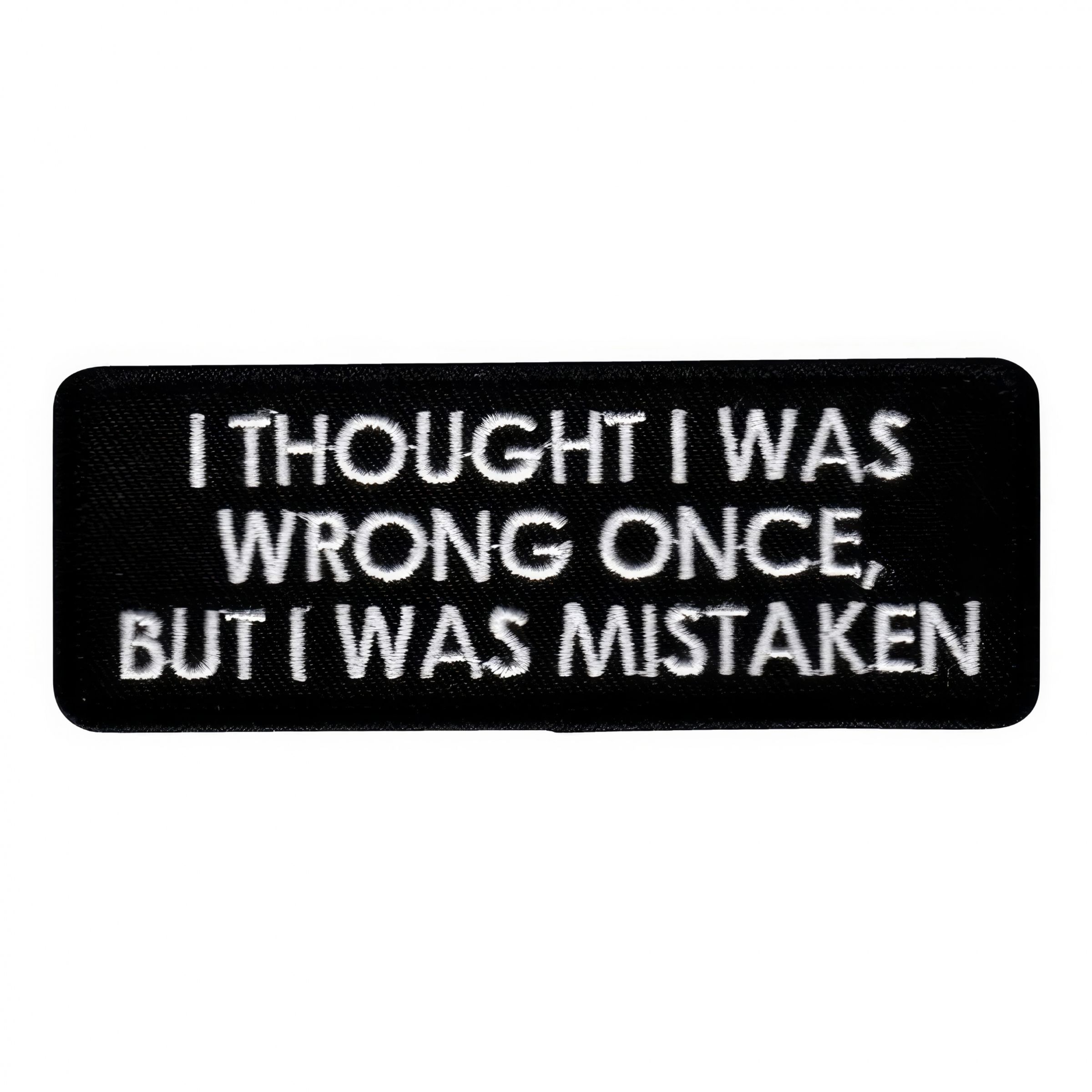 Tygmärke I Thought I Was Wrong Once...