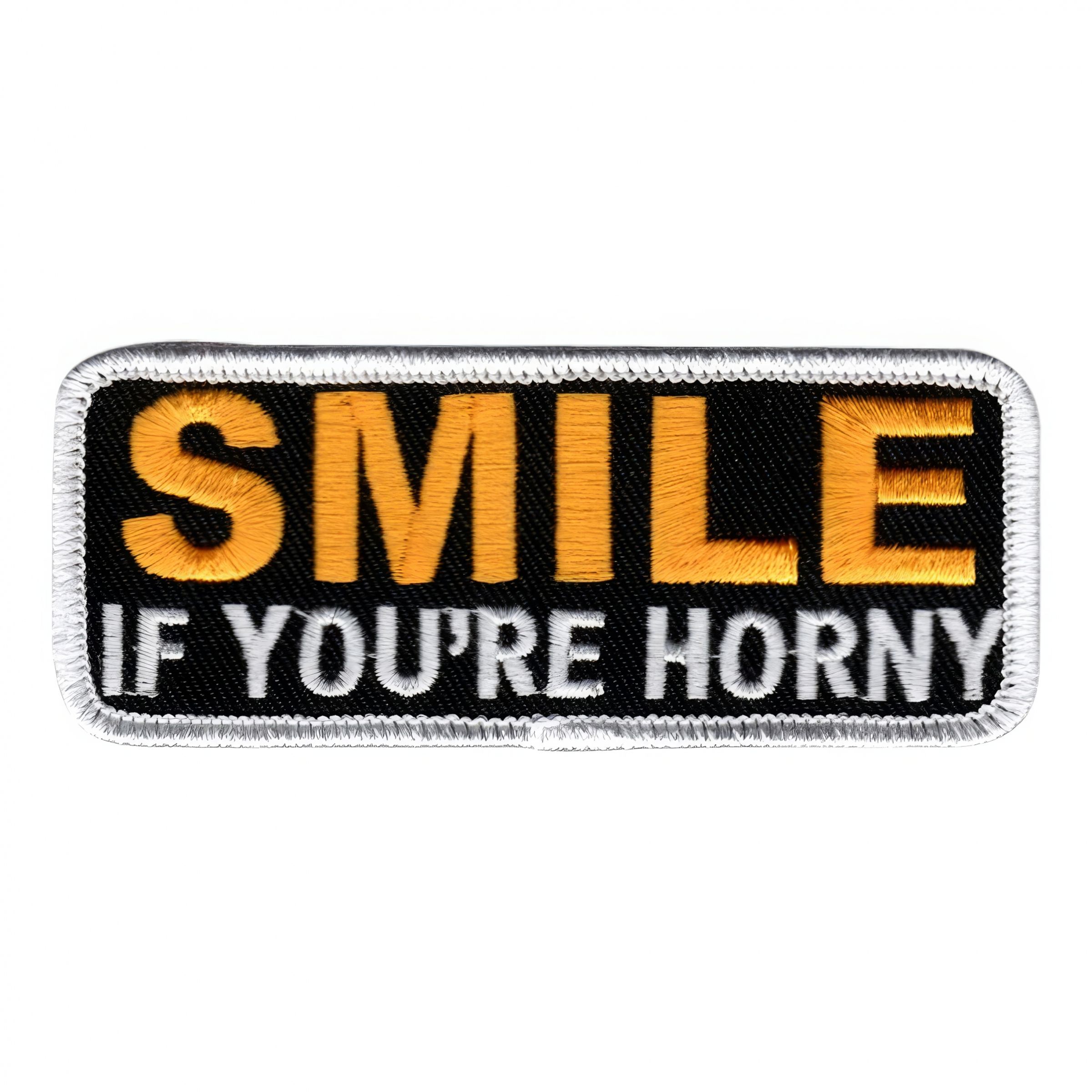 Tygmärke Smile If Youre Horny